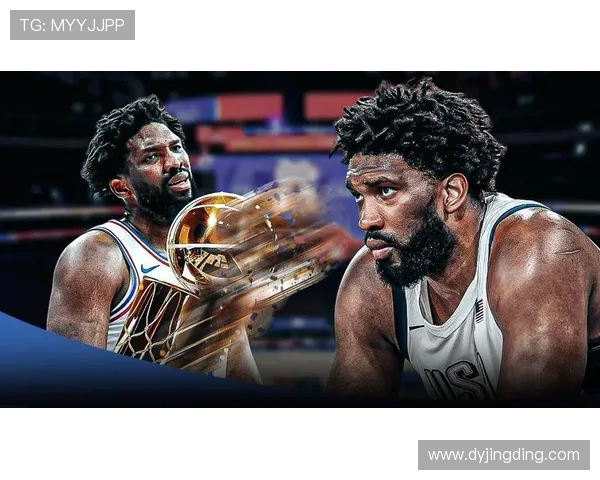 乔尔恩比德的篮球之路与未来展望：从新星到超级巨星的成长历程